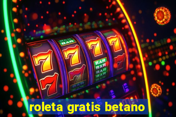 roleta gratis betano